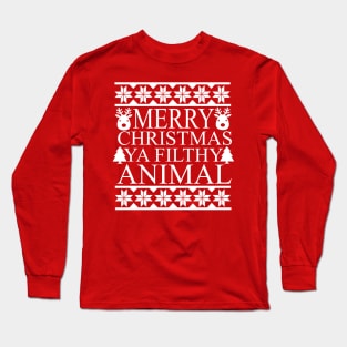 Merry Christmas Ya Filthy Animal Long Sleeve T-Shirt